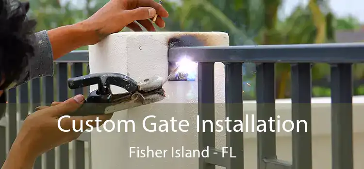 Custom Gate Installation Fisher Island - FL