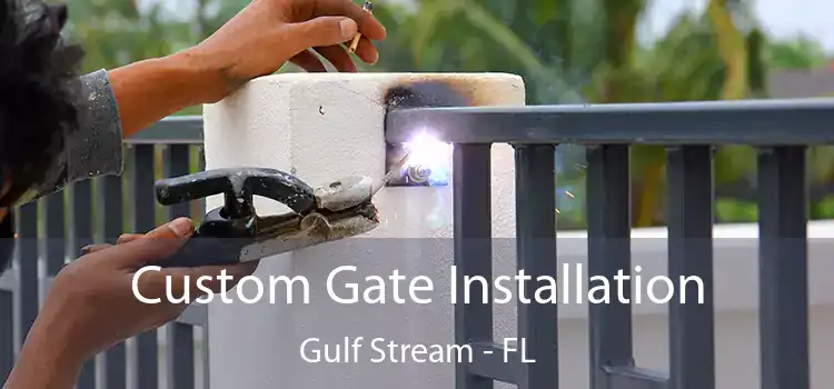 Custom Gate Installation Gulf Stream - FL