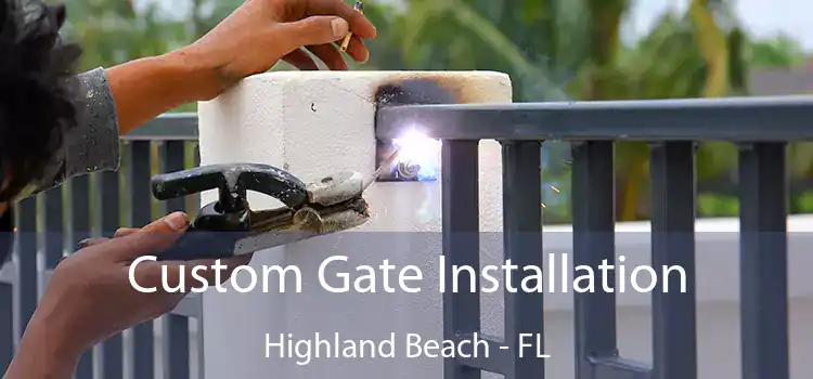 Custom Gate Installation Highland Beach - FL