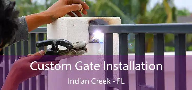 Custom Gate Installation Indian Creek - FL