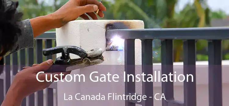 Custom Gate Installation La Canada Flintridge - CA