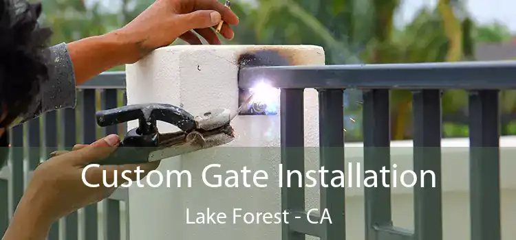 Custom Gate Installation Lake Forest - CA