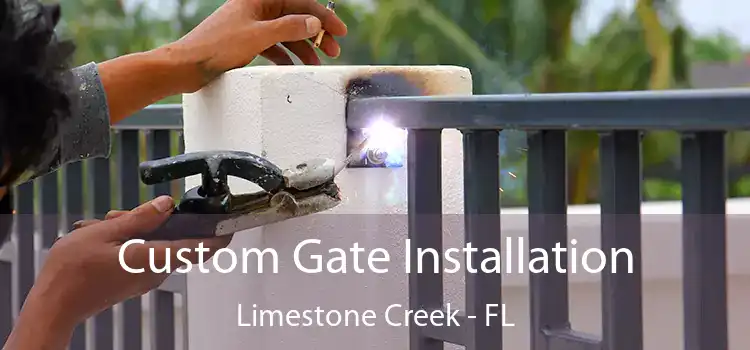 Custom Gate Installation Limestone Creek - FL