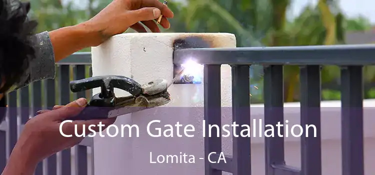  Custom Gate Installation Lomita - CA