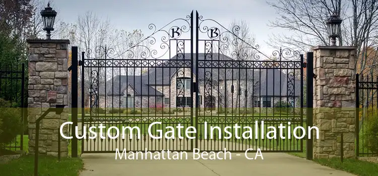 Custom Gate Installation Manhattan Beach - CA
