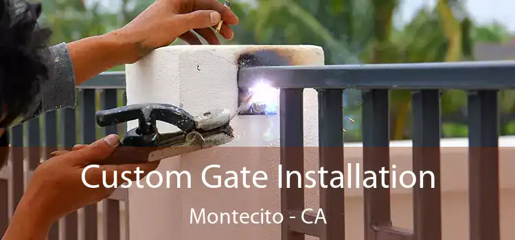 Custom Gate Installation Montecito - CA