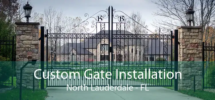 Custom Gate Installation North Lauderdale - FL