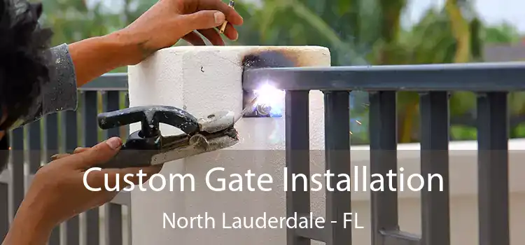  Custom Gate Installation North Lauderdale - FL