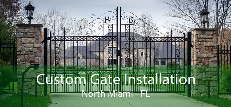 Custom Gate Installation North Miami - FL