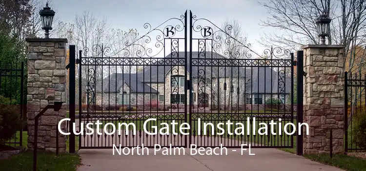 Custom Gate Installation North Palm Beach - FL