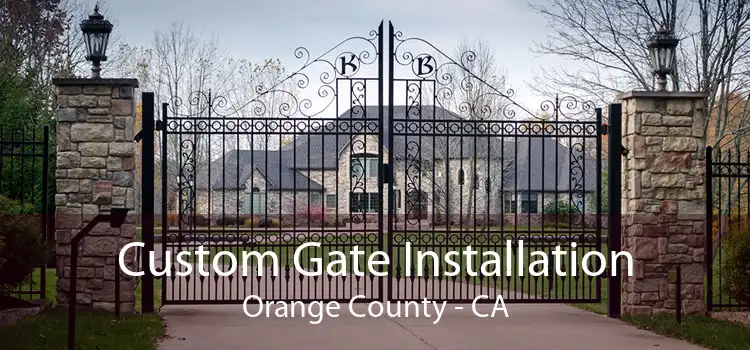 Custom Gate Installation Orange County - CA