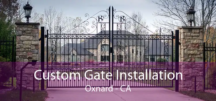 Custom Gate Installation Oxnard - CA