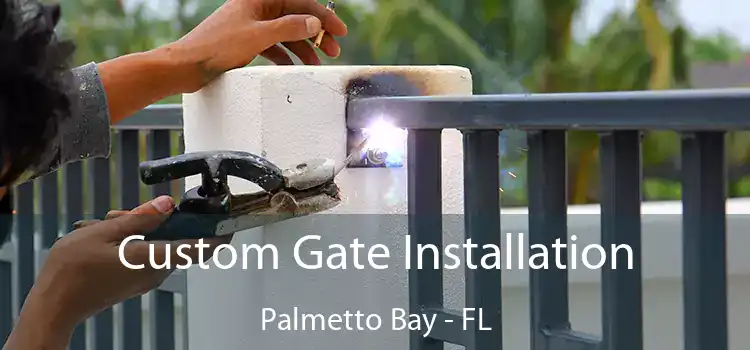 Custom Gate Installation Palmetto Bay - FL