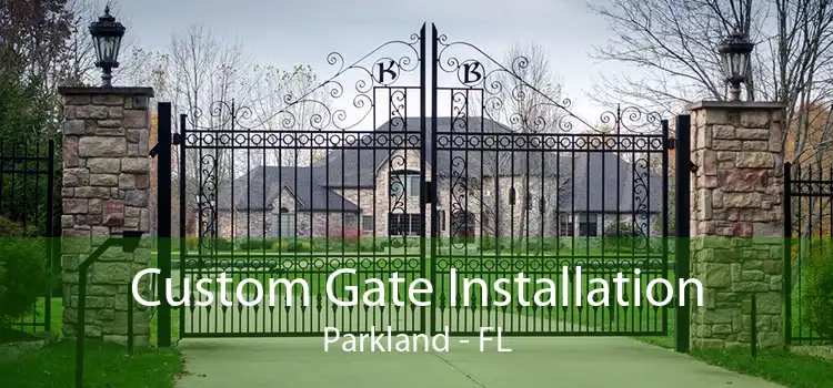 Custom Gate Installation Parkland - FL