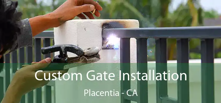 Custom Gate Installation Placentia - CA