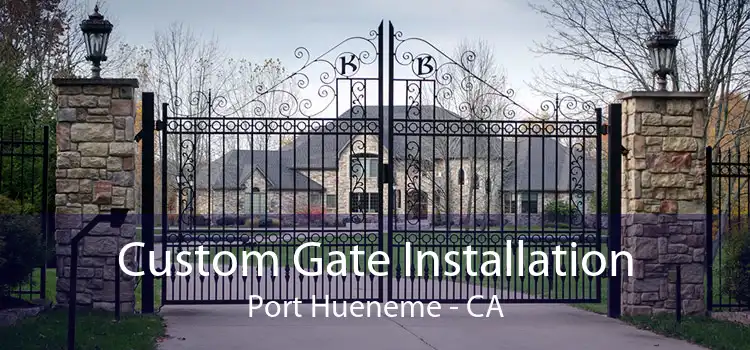 Custom Gate Installation Port Hueneme - CA