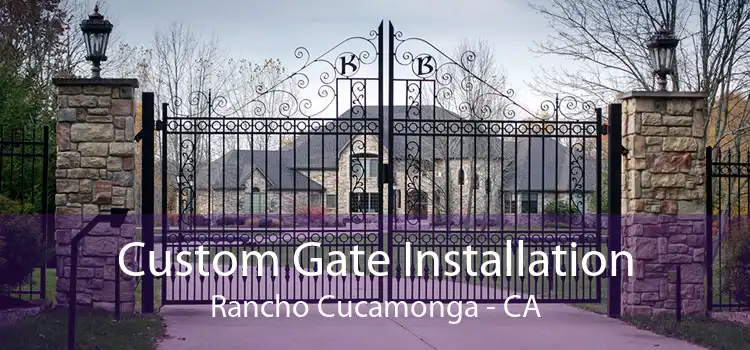 Custom Gate Installation Rancho Cucamonga - CA