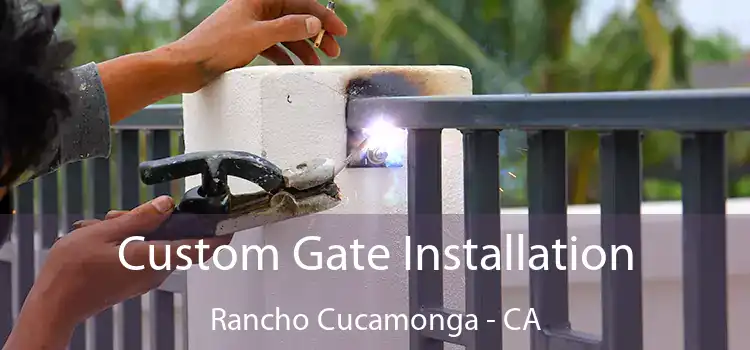  Custom Gate Installation Rancho Cucamonga - CA