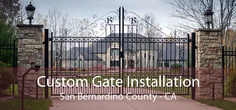 Custom Gate Installation San Bernardino County - CA
