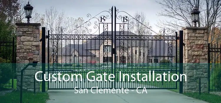 Custom Gate Installation San Clemente - CA