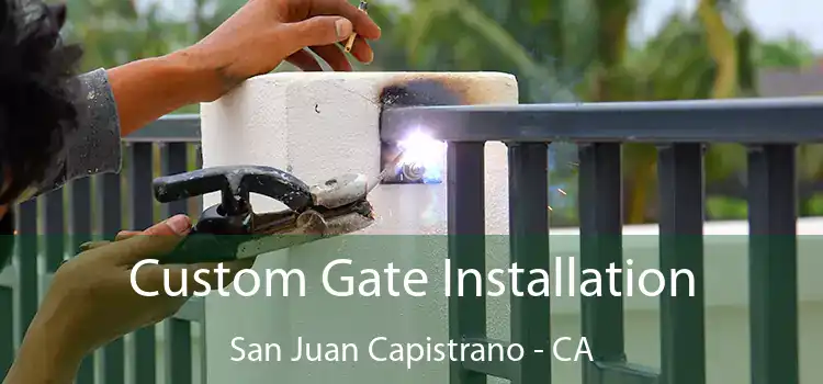  Custom Gate Installation San Juan Capistrano - CA
