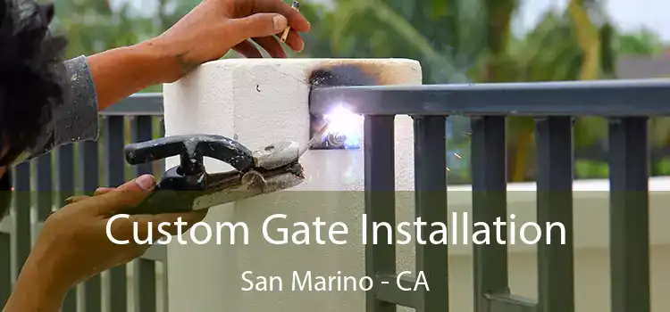  Custom Gate Installation San Marino - CA