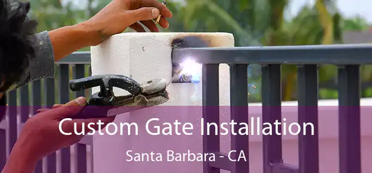  Custom Gate Installation Santa Barbara - CA