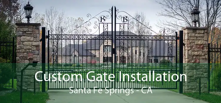 Custom Gate Installation Santa Fe Springs - CA