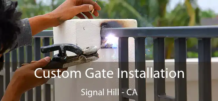  Custom Gate Installation Signal Hill - CA