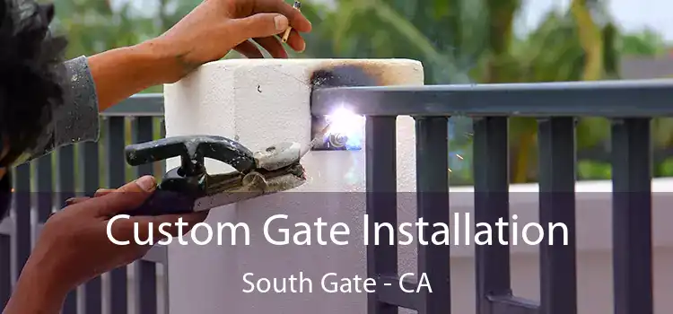  Custom Gate Installation South Gate - CA