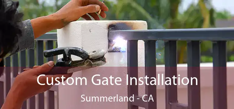  Custom Gate Installation Summerland - CA
