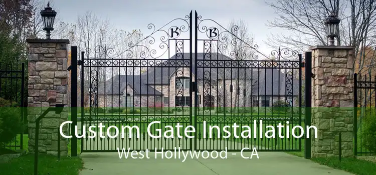 Custom Gate Installation West Hollywood - CA