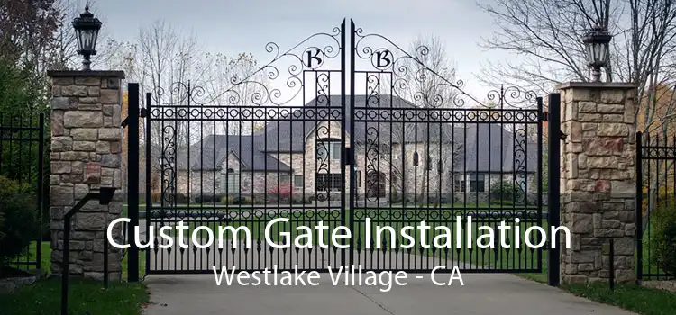 Custom Gate Installation Westlake Village - CA
