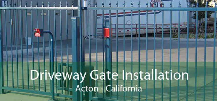 Driveway Gate Installation Acton - California