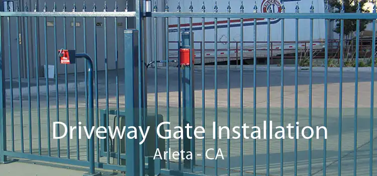 Driveway Gate Installation Arleta - CA