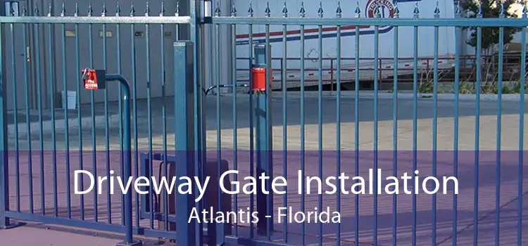 Driveway Gate Installation Atlantis - Florida