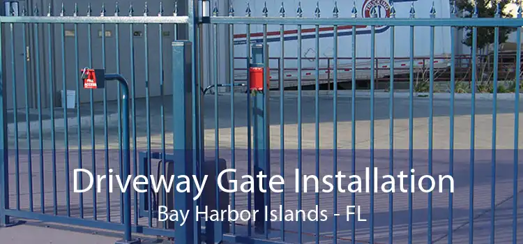 Driveway Gate Installation Bay Harbor Islands - FL