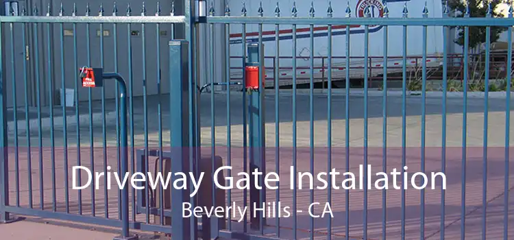 Driveway Gate Installation Beverly Hills - CA