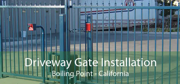 Driveway Gate Installation Boiling Point - California