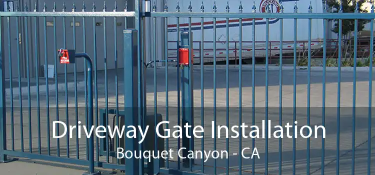 Driveway Gate Installation Bouquet Canyon - CA