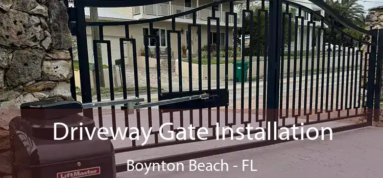 Driveway Gate Installation Boynton Beach - FL