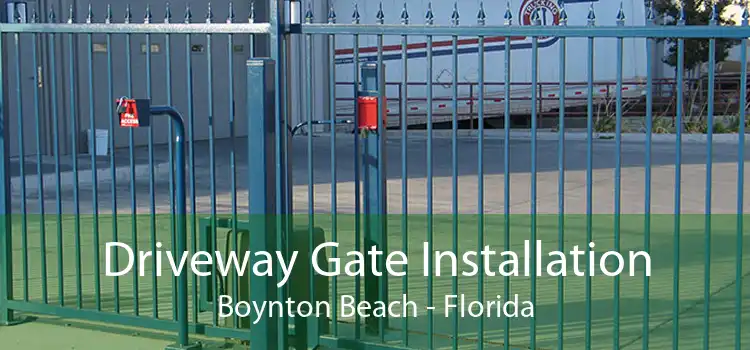 Driveway Gate Installation Boynton Beach - Florida