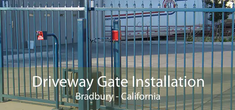 Driveway Gate Installation Bradbury - California