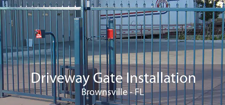 Driveway Gate Installation Brownsville - FL