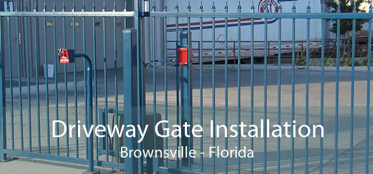 Driveway Gate Installation Brownsville - Florida