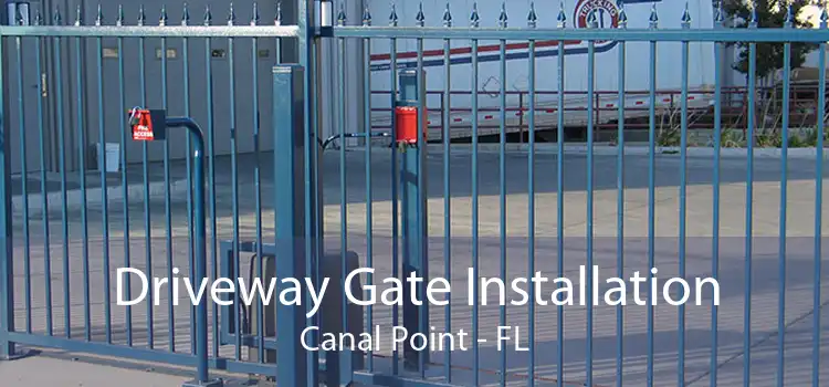 Driveway Gate Installation Canal Point - FL