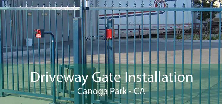 Driveway Gate Installation Canoga Park - CA