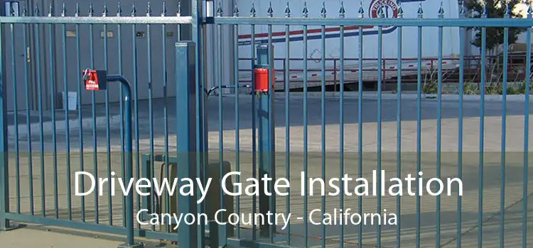 Driveway Gate Installation Canyon Country - California