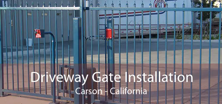 Driveway Gate Installation Carson - California