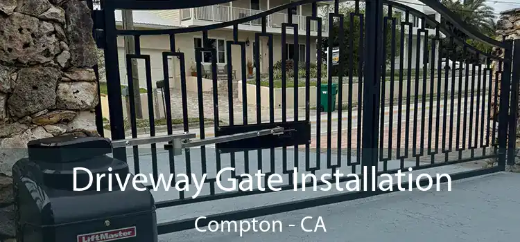  Driveway Gate Installation Compton - CA